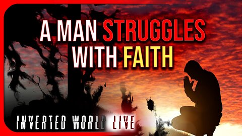 A Man Struggles With Faith