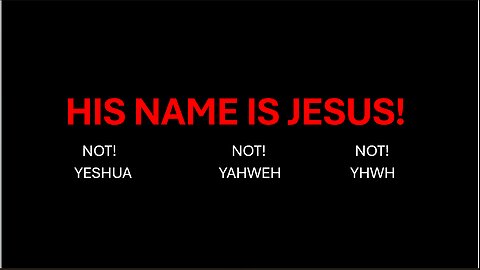 "HIS NAME IS JESUS! PART 2"