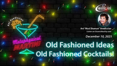 "Metaphysical Martini" 12/10/2025 - Old Fashioned Cocktails - Old Fashioned Ideas!
