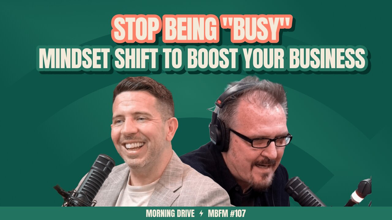 Morning Drive | Stop Being "Busy": Mindset Shift to Boost Your Business | Mira Business FM