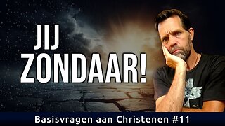 Waarom praten Christenen altijd over ZONDE?! | Basisvragen aan Christenen #11