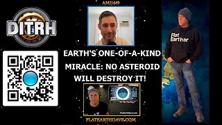 Earth's One-Of-A-Kind Miracle: No Asteroids Will Destroy It! - Interview With Flat Earth Dave - ami1649 [Aug 14, 2023]