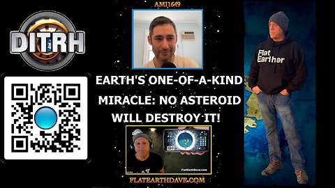 Earth's One-Of-A-Kind Miracle: No Asteroids Will Destroy It! - Interview With Flat Earth Dave - ami1649 [Aug 14, 2023]