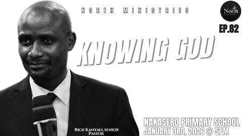 North Saturday Ep.82_Knowing God | Pastor Rich Kanyali