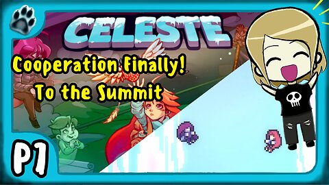 Celeste P7 | Cooperation Finally! To the Summit
