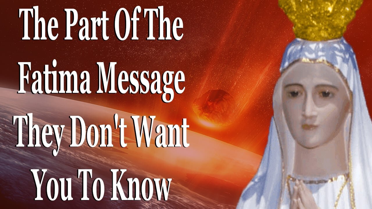 The Part Of The Fatima Message They Don't Want You To Know