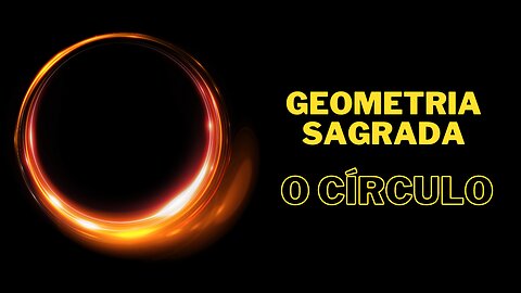 Geometria Sagrada - O Círculo