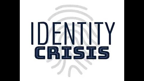 Identity Crisis