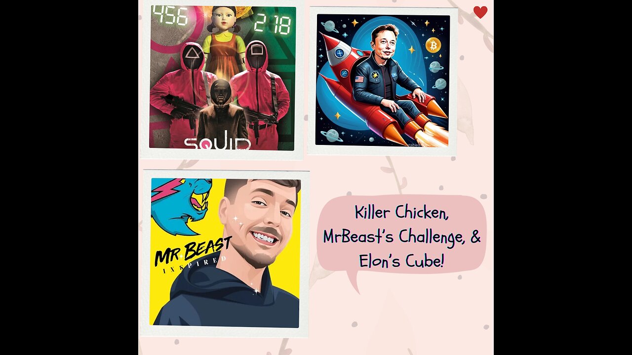 "Killer Chicken, MrBeast’s Challenge, & Elon’s Cube!"