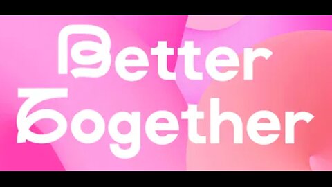 Better Together