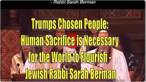 Trumps Chosen People: Human Sacrifice is Necessary for the World to Flourish - Rabbi Sarah Berman