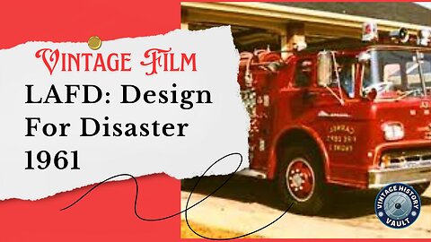 Vintage Film LAFD Design For Disaster 1961.