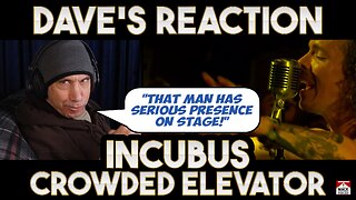 Dave's Reaction: Incubus — Crowded Elevator