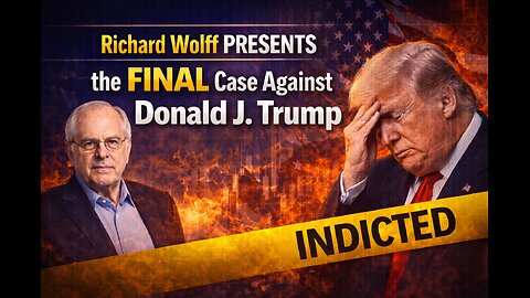 Richard Wolff Presents the FINAL Case Against Donald J. Trump