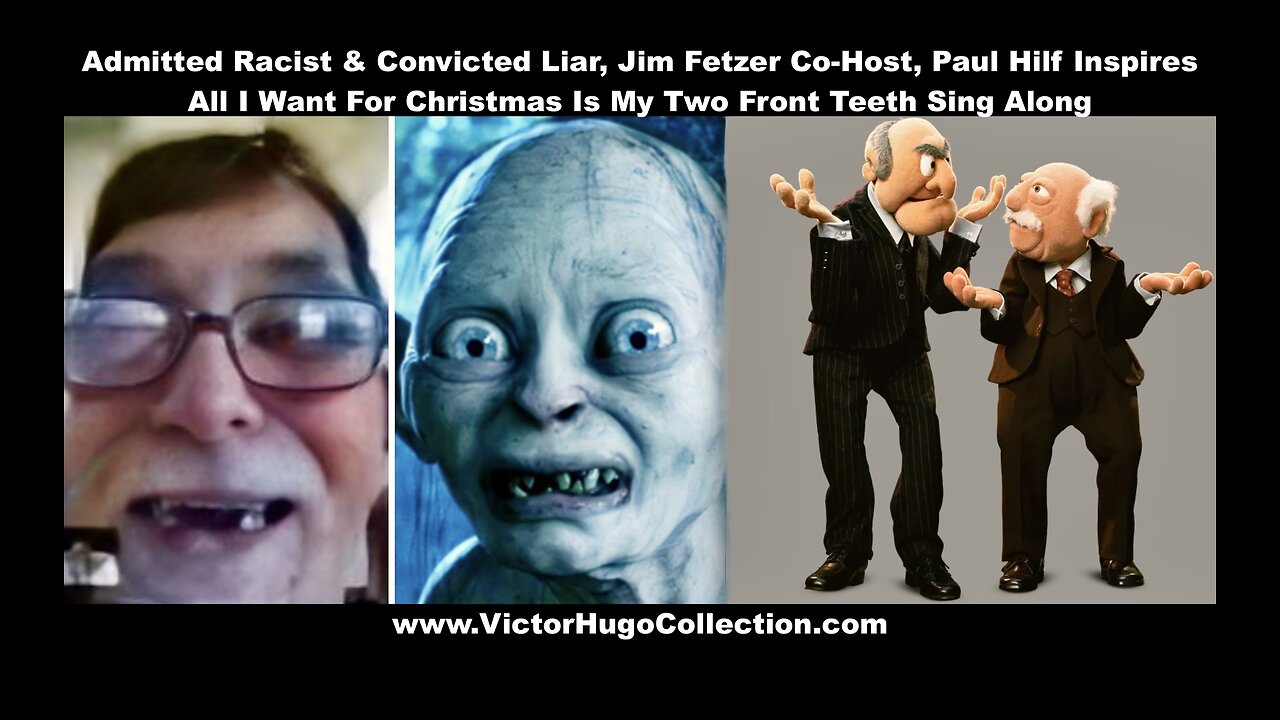 Admitted Racist Jim Fetzer CoHost Paul Hilf Inspires All I Want For Christmas Is My Two Front Teeth