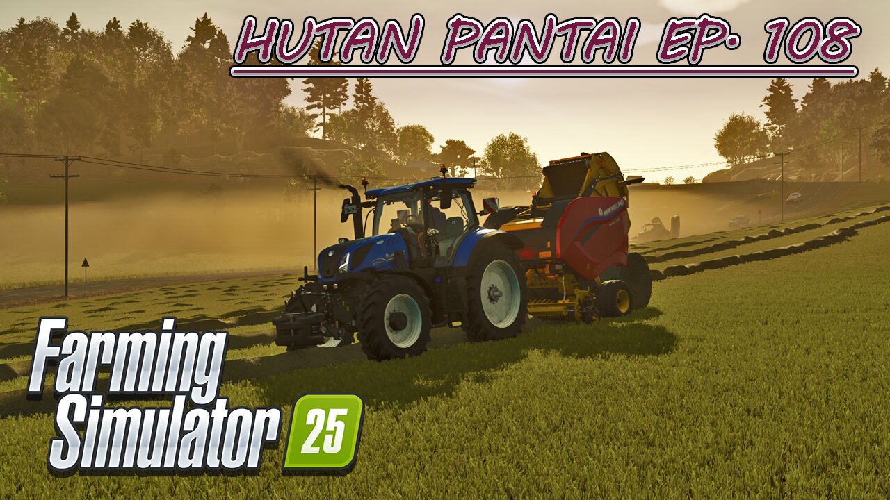 Baling Hay. Wrapping Grass Bales. Rolling 3 Fields. |4k| HUTAN PANTAI EP. 108 | Farming Simulator 25