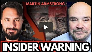 🔴 Martin Armstrong: Insider Sources Reporting MASSIVE Global Event IMMINENT