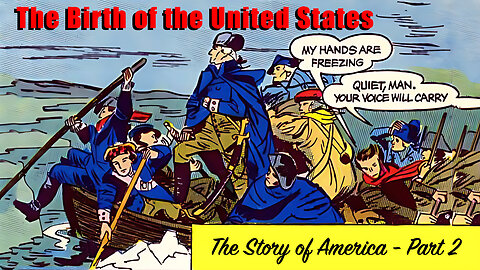The Birth of the United States - A Picture Story of America, Part 2