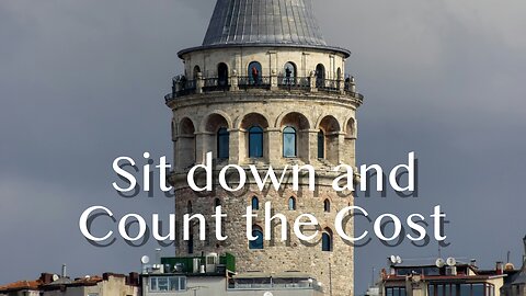 Sit Down and Count the Cost - Luke 14:25-35 - 19th Sunday after Pentecost - September 28, 2025