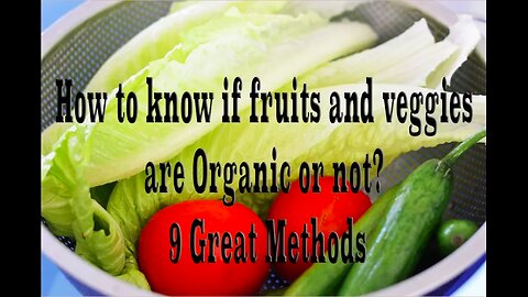 How to know if fruits and veggies are really Organic or not? 9 Great Methods