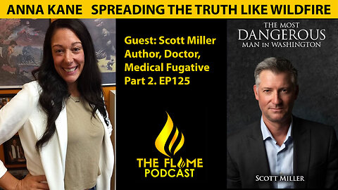 Scott Miller Most Dangerous Man in Washington, Author, Doctor Part 2 | Flame EP124