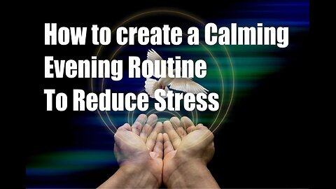 How to Create a Calming Evening Routine to Reduce Stress