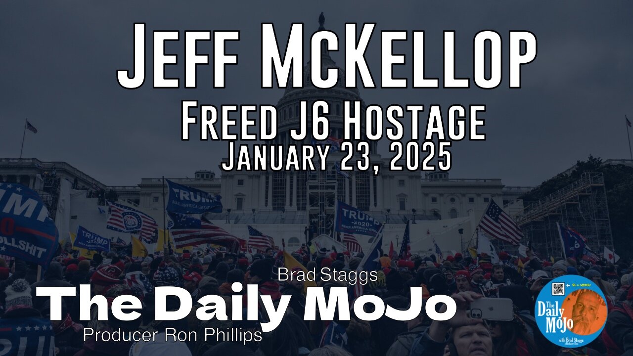 Jeff McKellop Conversation - Freed J6 Hostage on The Daily MoJo 012325