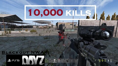 10,000 Kills 1 Server Blackout NWAF PS5 DayZ