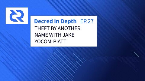 Decred in Depth Ep.27 - Jake Yocom-Piatt - Theft by Another Name