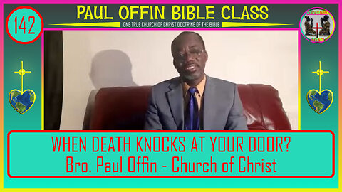 142| WHEN DEATH KNOCKS AT YOUR DOOR: Bro. Paul Offin - Church of Christ (WhatsApp: 00447930185451)
