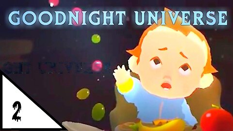 GOODNIGHT UNIVERSE is a Worthy Follow-Up to BEFORE YOUR EYES Ep 2