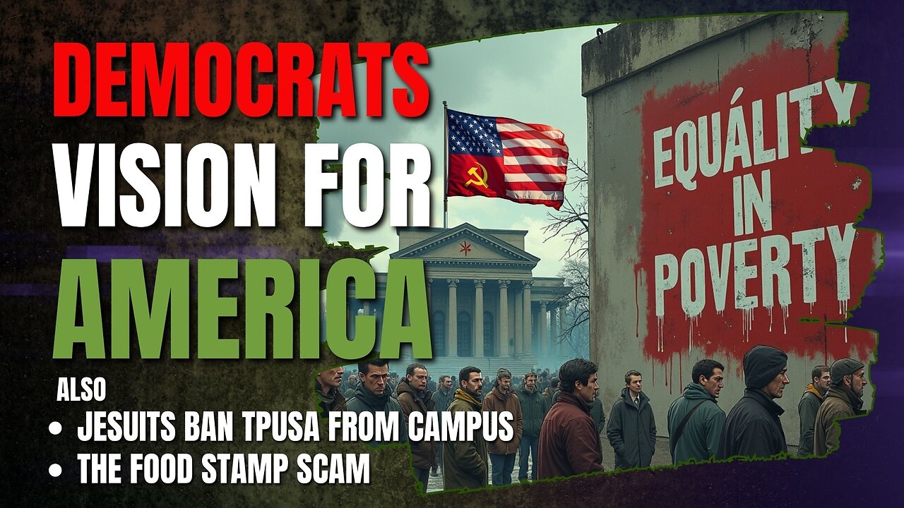 💥 The Jesuits, the SNAP Shutdown & the Socialist Fairy Tale 💥 • 9 PM