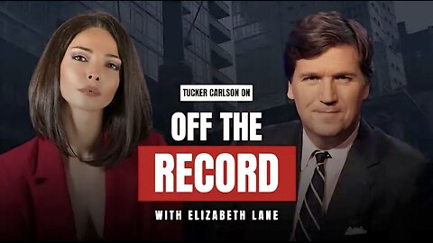 Off The Record with Elizabeth Lane: Tucker Carlson Unfiltered
