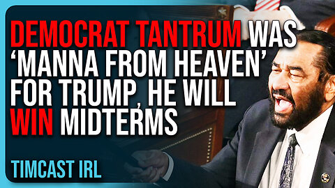 Democrat TANTRUM Was “Manna From Heaven” For Trump, He Will WIN Midterms (13:06)