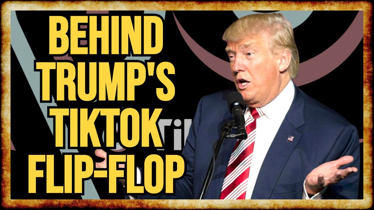 Why Did Trump CHANGE HIS MIND About TikTok?