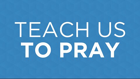 03-02-25 - Teach Us To Pray - Joel McIntyre