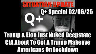 Situation Update 2-6-2025 - Trump & Elon Just Nuked The Deepstate; CIA About To Get A Trump Makeover