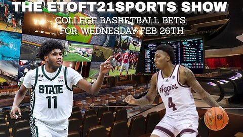 Etoft21sports Show – College Basketball & Horse Racing Bets