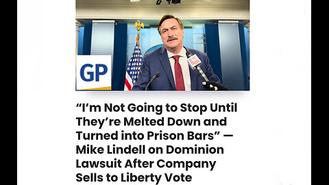 Mike Lindell on Dominion Lawsuit After Company Sells to Liberty Vote