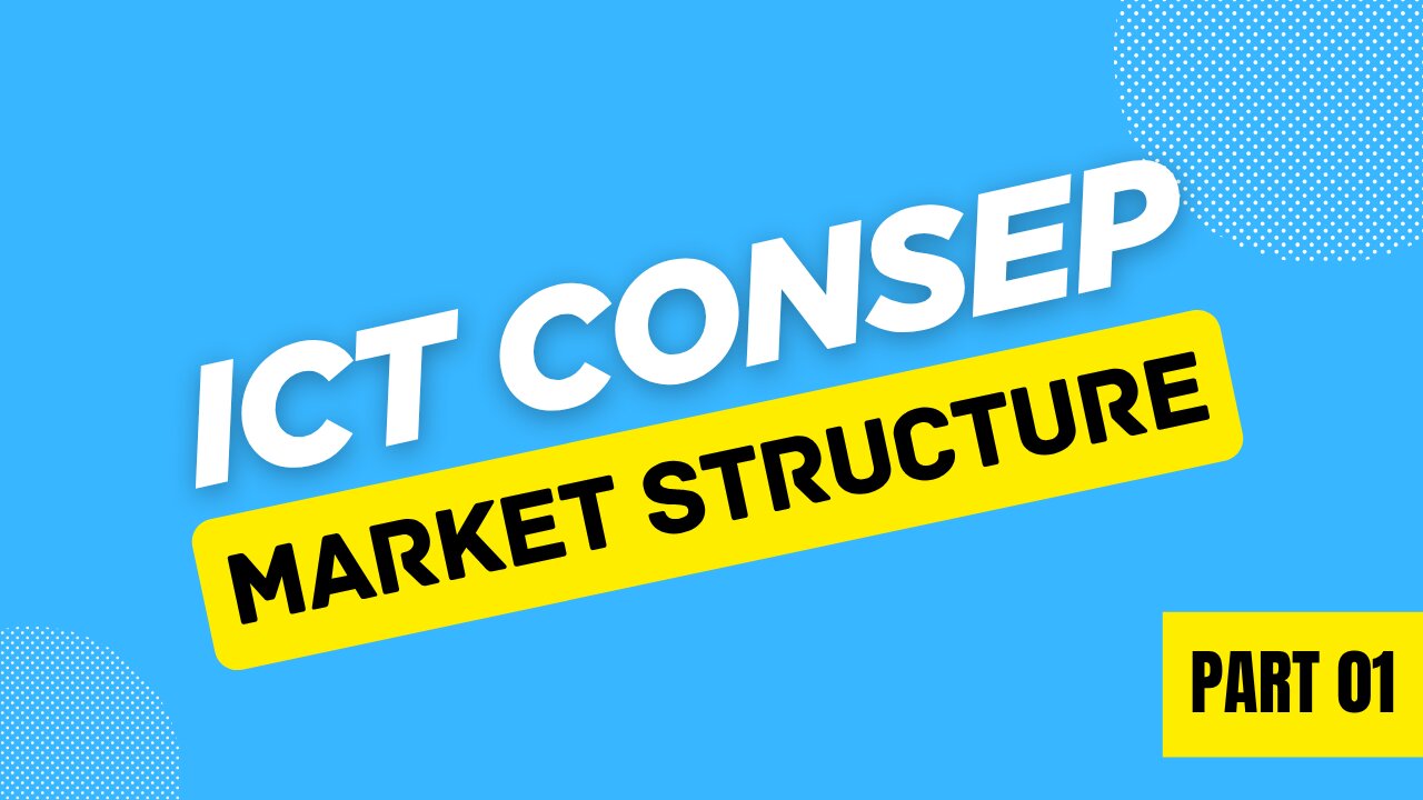 MARKET STRUCTURE PART 1 UNTUK PEMULA - ICT CONSEP
