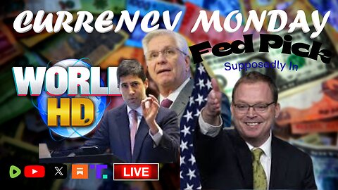 WORLD-HD | 12-1-25 | Currency Monday - Fed Selection In?