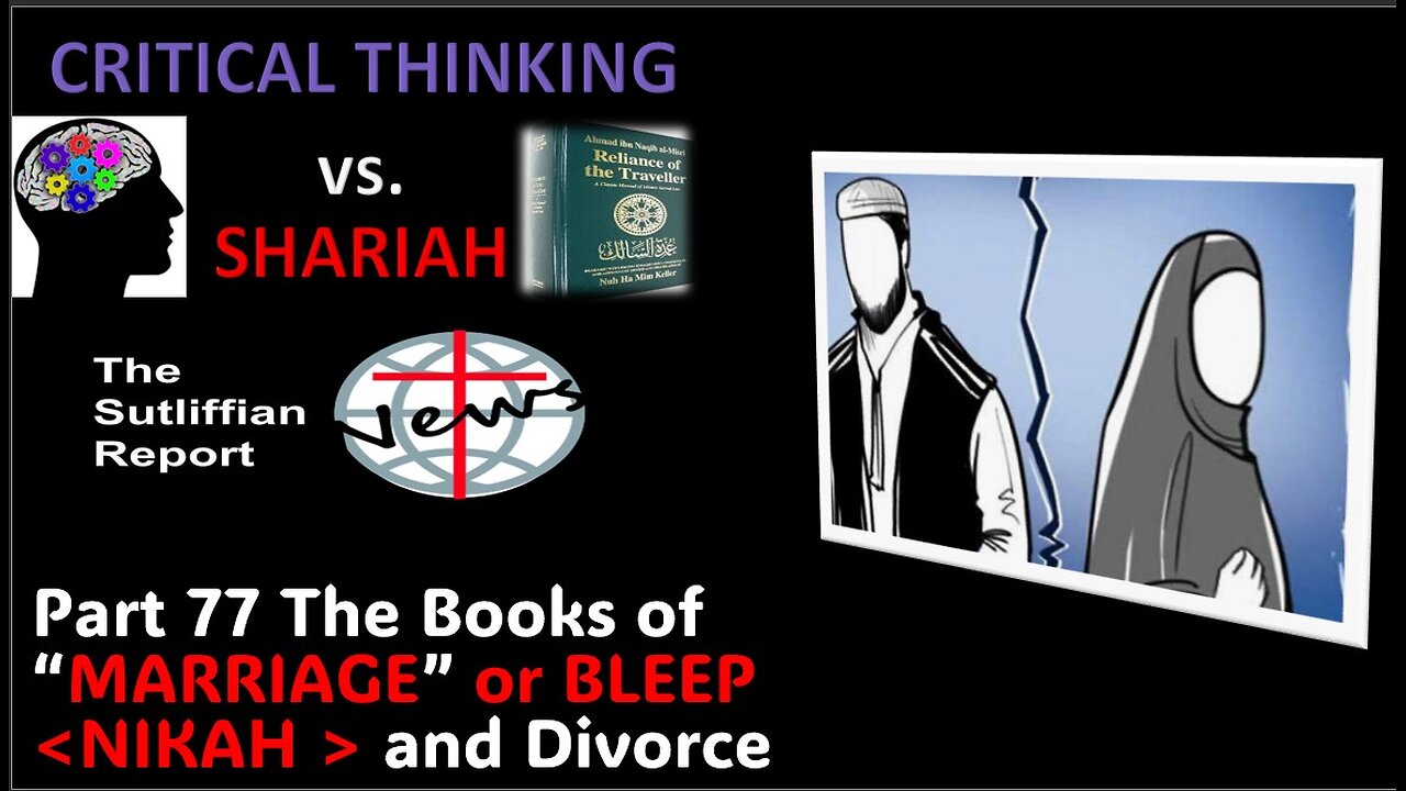 Critical Thinking vs. Shariah Part 77 Books of Marriage and Divorce