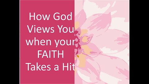 March 5 (Year 4) How does God view me when my FAITH takes a hit? Tiffany Root & Kirk VandeGuchte