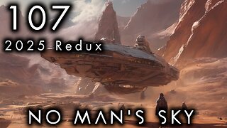No Man's Sky - 107 [2025 Expeditions Redux - Corvette]