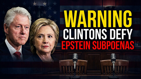 WARNING: Clintons Defy Epstein Subpoenas Again