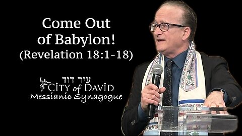 Come Out of Babylon! (Revelation 18:1-18)