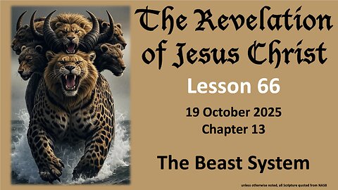 Revelation Lesson 66: The Beast System (Ch 13)