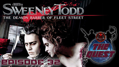 The Quest Reviews E32 - Sweeney Todd - The Demon Barber of Fleet Street