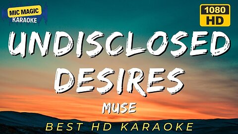 UNDISCLOSED DESIRES - MUSE - BEST HD KARAOKE