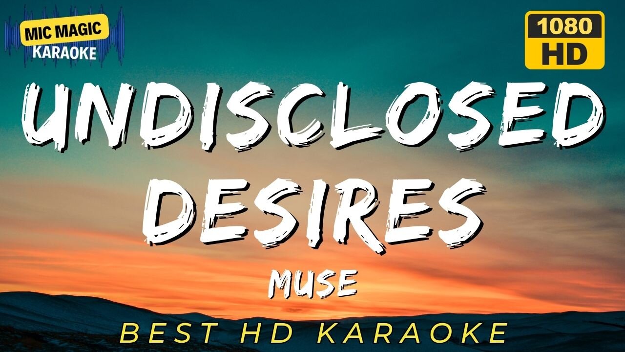 UNDISCLOSED DESIRES - MUSE - BEST HD KARAOKE